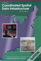 Toward A Coordinated Spatial Data Infrastructure For The Nation