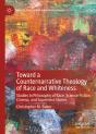 Toward A Counternarrative Theology Of Race And Whiteness - Preview