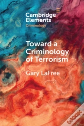 Toward A Criminology Of Terrorism