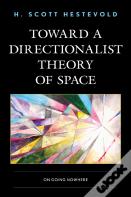 Toward A Directionalist Theory Of Space