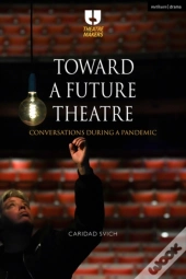 Toward A Future Theatre