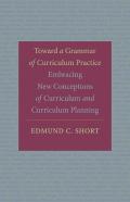 Toward A Grammar Of Curriculum Practice