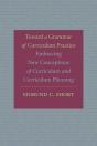 Toward A Grammar Of Curriculum Practice - Preview