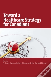 Toward A Healthcare Strategy For Canadians