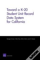 Toward A K-20 Student Unit Record Data System For California