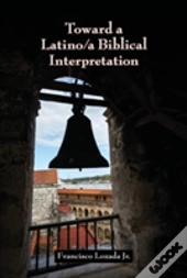 Toward A Latino/A Biblical Interpretation