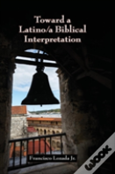 Toward A Latino/A Biblical Interpretation