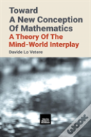Toward A New Conception Of Mathematics