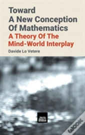 Toward A New Conception Of Mathematics