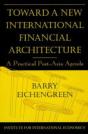 Toward A New International Financial Architecture Â€“ A Practical Postâ€“Asia Agenda - Preview