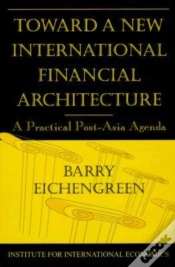 Capa do artigo Toward A New International Financial Architecture Â€“ A Practical Postâ€“Asia Agenda
