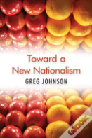 Toward A New Nationalism