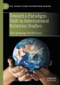 Toward A Paradigm Shift In International Relations Studies - Preview