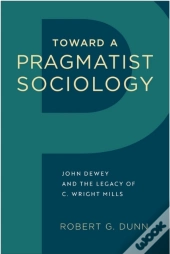 Toward A Pragmatist Sociology