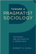 Toward A Pragmatist Sociology