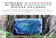 Toward A Stranger And More Posthuman Social Studies