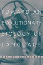 Toward An Evolutionary Biology Of Language - Preview