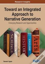 Toward An Integrated Approach To Narrative Generation