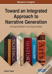 Toward An Integrated Approach To Narrative Generation