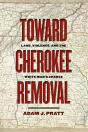 Toward Cherokee Removal - Preview