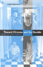 Toward Cinema And Its Double - Preview