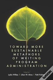 Capa do artigo Toward More Sustainable Metaphors Of Writing Program Administration