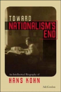 Toward Nationalism`S End - An Intellectual Biography Of Hans Kohn - Preview