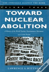 Toward Nuclear Abolition