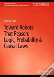 Capa do artigo Toward Robots That Reason: Logic, Probability & Causal Laws