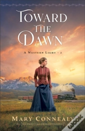 Toward The Dawn (A Western Light Book #2)