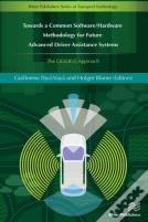 Towards A Common Software/Hardware Methodology For Future Advanced Driver Assistance Systems