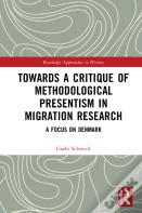 Towards A Critique Of Methodological Presentism In Migration Research