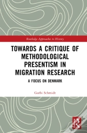 Towards A Critique Of Methodological Presentism In Migration Research
