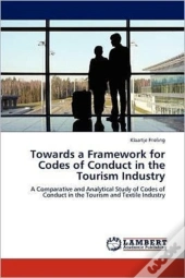 Towards A Framework For Codes Of Conduct In The Tourism Industry