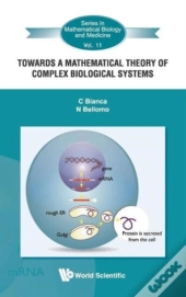 Towards A Mathematical Theory Of Complex Biological Systems