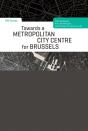 Towards A Metropolitan City Centre For Brussels - Preview