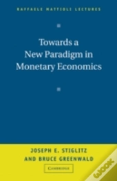 Towards A New Paradigm In Monetary Economics