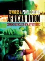Towards A People-Driven African Union. Current Obstacles And New Opportunities