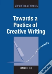 Towards A Poetics Of Creative Writing