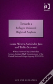 Towards A Refugee Oriented Right Of Asylum