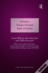 Towards A Refugee Oriented Right Of Asylum