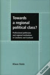Towards A Regional Political Class?
