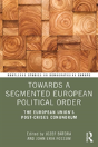 Towards A Segmented European Political Order - Preview