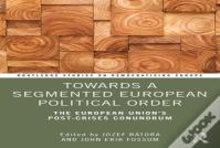 Towards A Segmented European Political Order