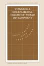 Towards A Socio-Liberal Theory Of World Development - Preview