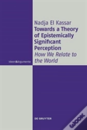 Towards A Theory Of Epistemically Significant Perception