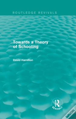 Capa do artigo Towards A Theory Of Schooling (Routledge Revivals)