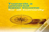 Towards A Universal Basic Income For All Humanity