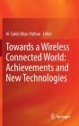 Towards A Wireless Connected World: Achievements And New Technologies - Preview