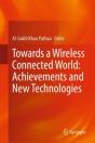 Towards A Wireless Connected World: Achievements And New Technologies - Preview